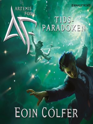 cover image of Artemis Fowl 6--Tidsparadoxen